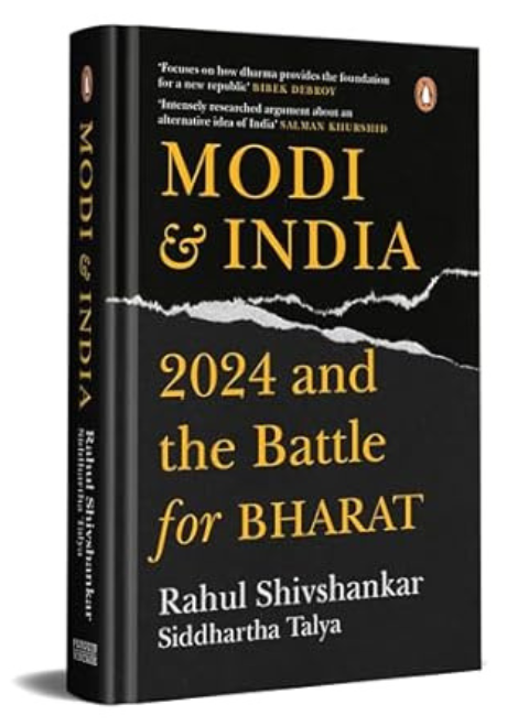 Modi And India: 2024 and the Battle for Bharat by Rahul Shivshankar and Siddhartha Talya