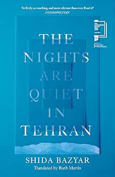 The Nights are Quiet in Tehran By Shida Bazyar Book Review and Critique