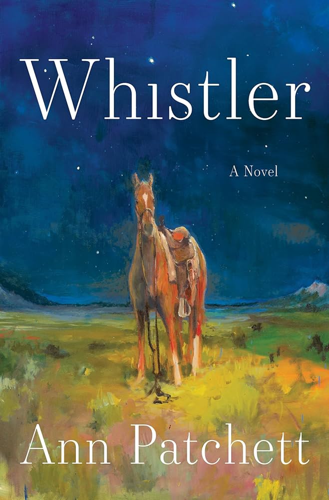 Whistler By Ann Patchett Book Review and Critique 