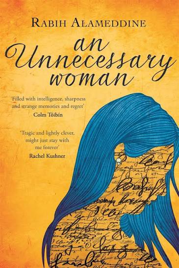 An Unnecessary Woman By Rabih Alameddine Book Review