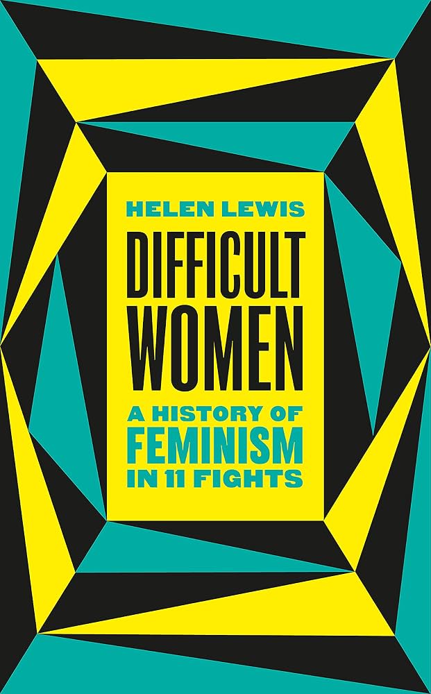 Difficult Women By Helen Lewis Book Review